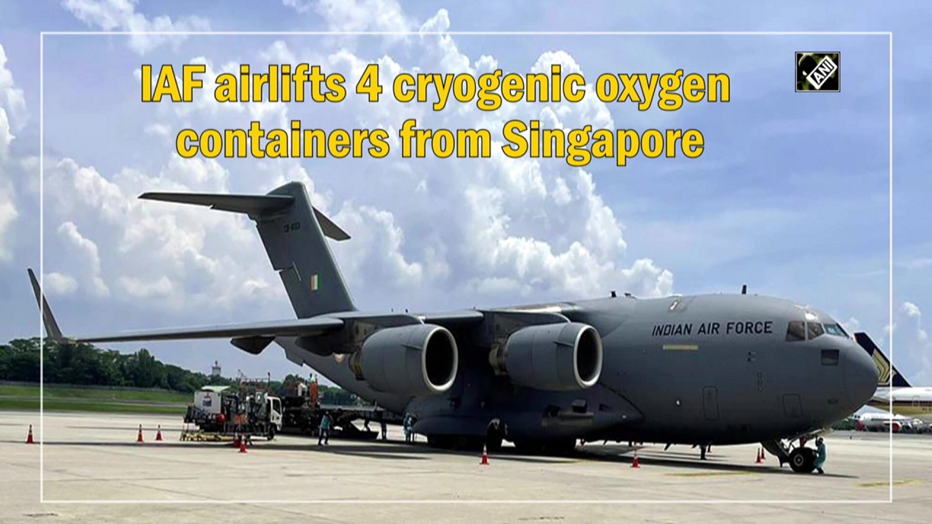 IAF airlifts 4 cryogenic oxygen containers from Singapore